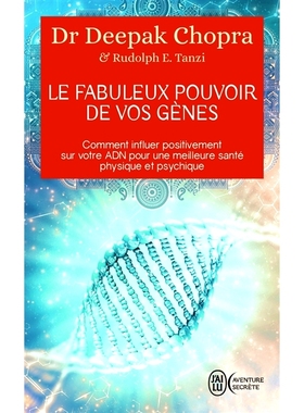 预订 Le fabuleux pouvoir de vos gènes : comment influer positivement sur votre ADN pour une meilleure santé physique e