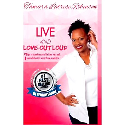 预订 Live and Love Out Loud: 7 tips to transform your life from busy and overwhelmed: 9781541232990