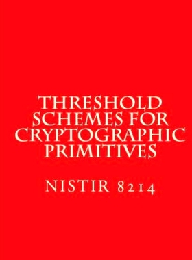 预订 Threshold Schemes for Cryptographic Primitives: Nistir 8214: 9781724402592