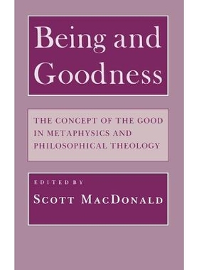 预订 Being and Goodness: The Concept of the Good in Metaphysics and Philosophical Theology: 9780801423123