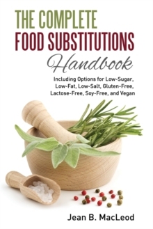 【预订】The Complete Food Substitutions Handbook: Including Options for Low-Sugar, Low-Fat, Low-Salt, Gluten-Free,...