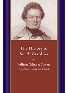 预订 The History of South Carolina: From Its First European Discovery to Its Erection Into a Republic 南卡罗来纳州的历史