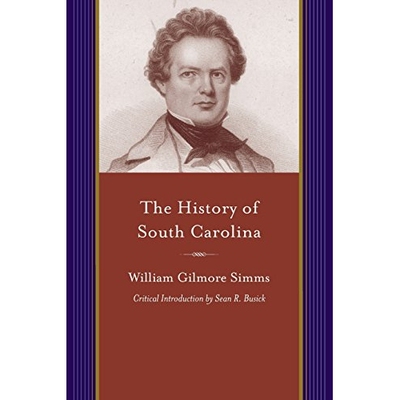 预订 The History of South Carolina: From Its First European Discovery to Its Erection Into a Republic 南卡罗来纳州的历史