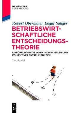 预订 Betriebswirtschaftliche Entscheidungstheorie: Einführung in die Logik individueller und kollektiver Entscheidungen