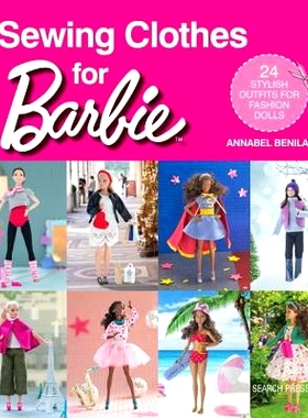 预订 Sewing Clothes for Barbie: 24 Stylish Outfits for Fashion Dolls: 9781782215974