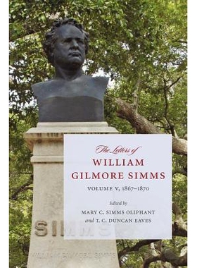 预订 The Letters of William Gilmore SIMMs: Volume V, 1830-1844: 9781611170313