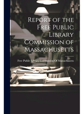 预订 Report of the Free Public Library Commission of Massachusetts: 9781021766618