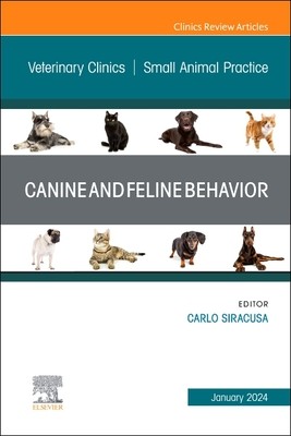 预订 Canine and Feline Behavior, an Issue of Veterinary Clinics of North America