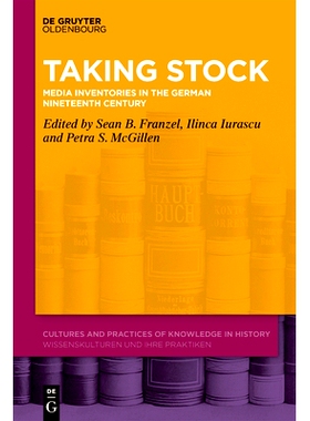 预订 Taking Stock: Media Inventories in the German Nineteenth Century 盘点:十九世纪德国媒体盘点: 9783111059853