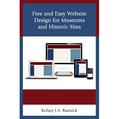 预订 Free and Easy Website Design for Museums and Historic Sites: 9781442255807