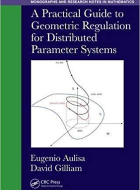 【预售】A Practical Guide to Geometric Regulation for Distributed Parameter Systems
