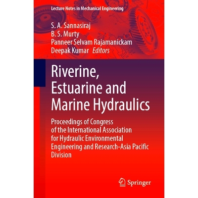 预订 Riverine, Estuarine and Marine Hydraulics: Proceedings of Congress of the International Association for Hydraulic E