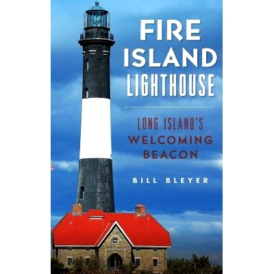 预订 Fire Island Lighthouse: Long Island’s Welcoming Beacon: 9781540216243