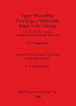 [预订]Upper Palaeolithic Dwellings of Mammoth Bones in the Ukraine 9780860549499
