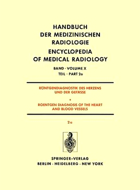 预订 Röntgendiagnostik Des Herzens und der Gefässe/Roentgen Diagnosis of the Heart and Blood Vessels: Teil 2a/Part 2a: