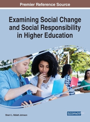 【预订】Examining Social Change and Social Responsibility in Higher Educatio 9781799821779