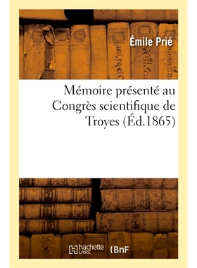 预订 Memoire Presente Au Congres Scientifique de Troyes 在特鲁瓦科学大会上发表的回忆录: 9782014078862