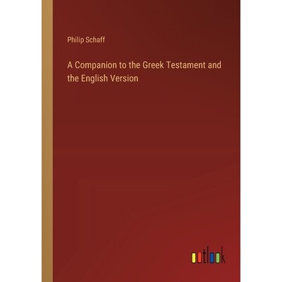 预订 A Companion to the Greek Testament and the English Version: 9783385104792