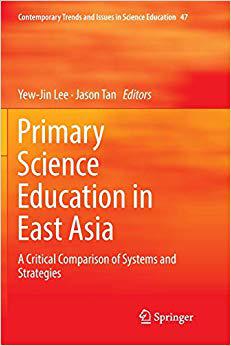 【预售】Primary Science Education in East Asia: A Critical Comparison of Systems and Strategies
