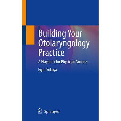 预订 Building Your Otolaryngology Practice A Playbook for Physician Success 创办耳鼻喉专科诊所:医师执业成功实*手册 9783