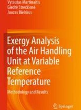 [预订]Exergy Analysis of the Air Handling Unit at Variable Reference Temperature: Methodology and Results 9783030978433