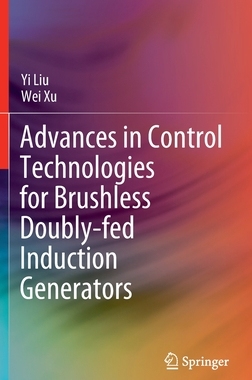 【预订】Advances in Control Technologies for Brushless Doubly-fed Induction  9789811904233