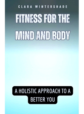 预订 Fitness for the Mind and Body: A Holistic Approach to a Better You