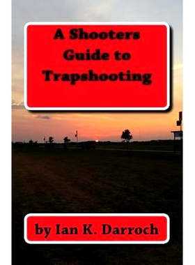 预订 A Shooters Guide To Trapshooting: 9781979774185