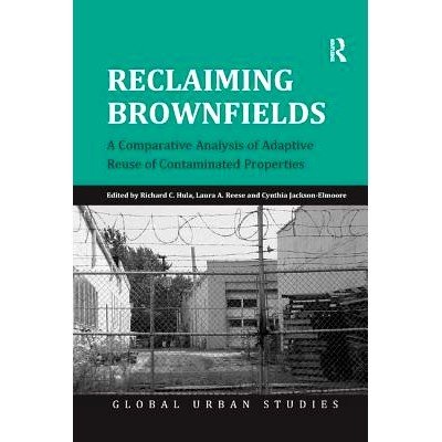 预订 Reclaiming Brownfields: A Comparative Analysis of Adaptive Reuse of Contaminated Properties: 9781138267060