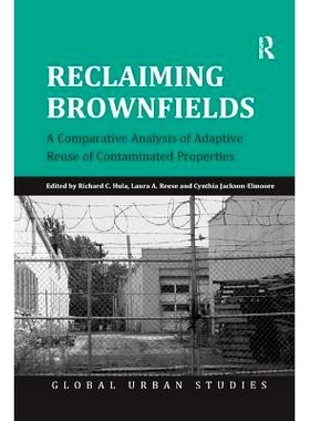 预订 Reclaiming Brownfields: A Comparative Analysis of Adaptive Reuse of Contaminated Properties: 9781138267060