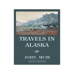 [预订]Travels In Alaska (Legacy Edition): Adventures In The Far Northwest Mountains And Arctic Glaciers 9781643891125