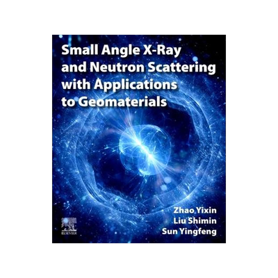 [预订]Small Angle X-Ray and Neutron Scattering with Applications to Geomaterials 9780323952972