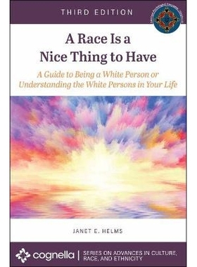 预订 A Race Is a Nice Thing to Have: A Guide to Being a White Person or Understanding the White Persons in Your Life 一