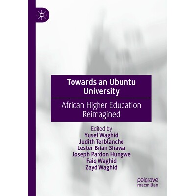 预订 Towards an Ubuntu University: African Higher Education Reimagined 面向乌班图大学：重新构想非洲高等教育: 97830310645