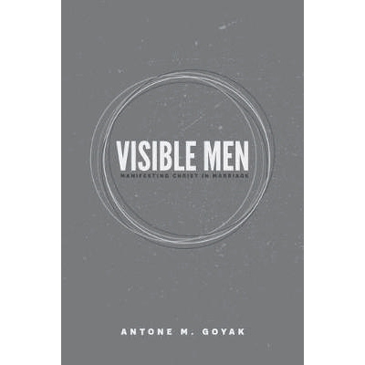 预订 Visible Men: Manifesting Christ in Marriage: 9781729387917