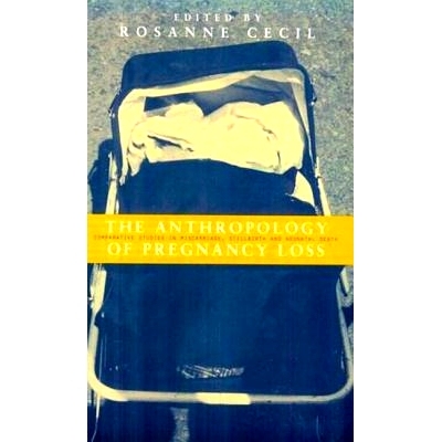 预订 The Anthropology of Pregnancy Loss: Comparative Studies in Miscarriage, Stillbirth and Neo-natal Death: 97818597312