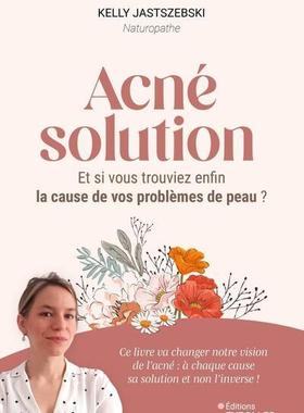 预订 Acné solution : et si vous trouviez enfin la cause de vos problèmes de peau ?