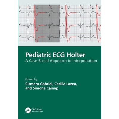 预订 Pediatric ECG Holter: A Case-Based Approach to Interpretation 儿科动态心电图:基于病例的解读方法: 9781032898711