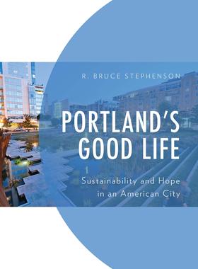 [预订]Portland’s Good Life: Sustainability and Hope in an American City 9781793614575