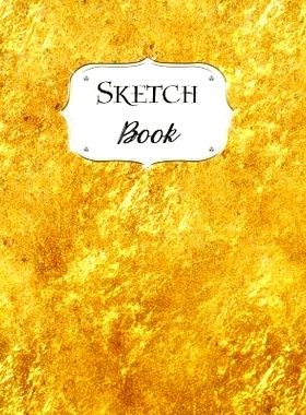 预订 Sketch Book: Gold Sketchbook Scetchpad for Drawing or Doodling Notebook Pad for Creative Artists #1: 9781073355846