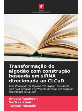 预订 Transformação do algodão com construção baseada em siRNA direcionada ao CLCuD: 9786209201318