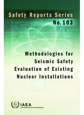 预订 Methodologies for Seismic Safety Evaluation of Existing Nuclear Installations 现有核设施的地震安全性评估方法: 97892