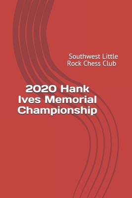 【预订】2020 Hank Ives Memorial Championship: Southwest Little Rock Chess Club Championship