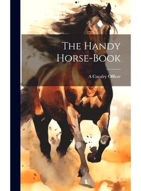 预订 The Handy Horse-Book: 9781019845417