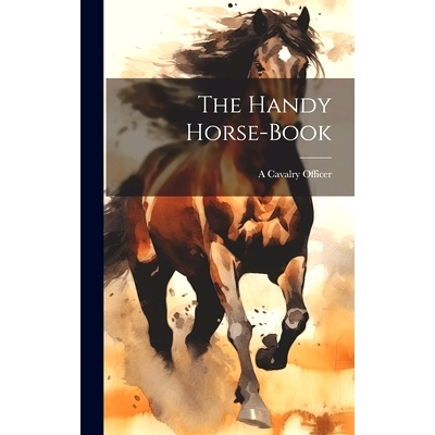 预订 The Handy Horse-Book: 9781019845417