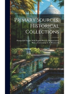 预订 Primary Sources, Historical Collections: Persian Self-Taught: With English Phonetic Pronunciation, With a Foreword