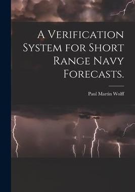 [预订]A Verification System for Short Range Navy Forecasts. 9781013506864