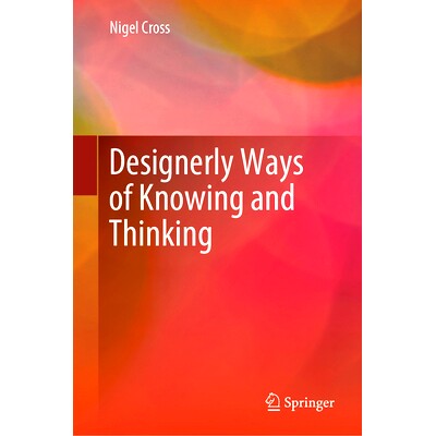 预订 Designerly Ways of Knowing and Thinking 设计师式认知与思考方式 第2版: 9781447175407