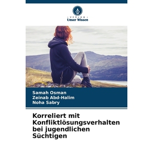 预订 Korreliert mit Konfliktlösungsverhalten bei jugendlichen Süchtigen: DE: 9786209306129