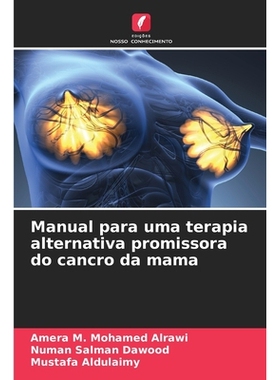 预订 Manual para uma terapia alternativa promissora do cancro da mama: 9786209355233
